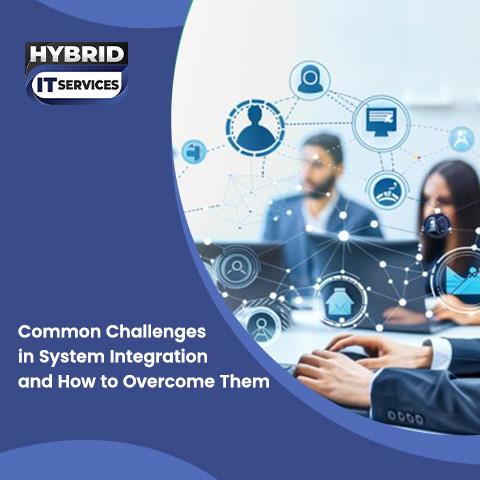 https://www.hybriditservices.com/administrator/system integration challenges