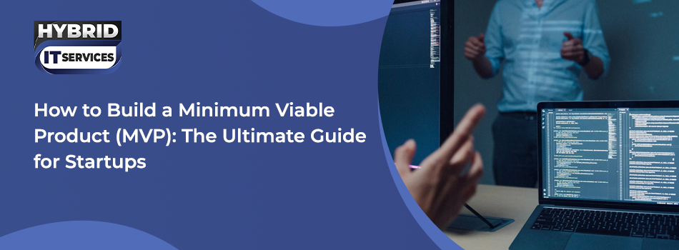 https://www.hybriditservices.com/administrator/Minimum Viable Product